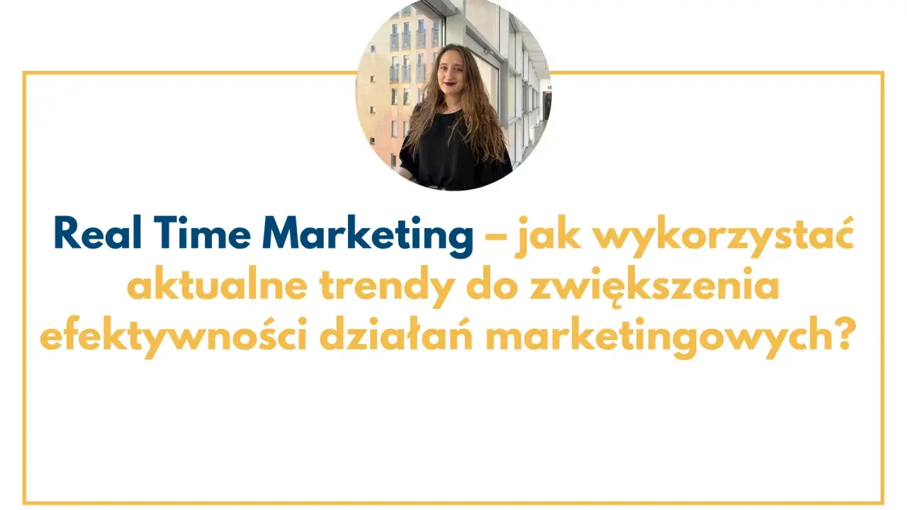 RTM co to? Kobieta w okręgu nad tekstem: "Real Time Marketing – jak wykorzystać aktualne trendy do zwiększenia efektywności działań marketingowych?".
