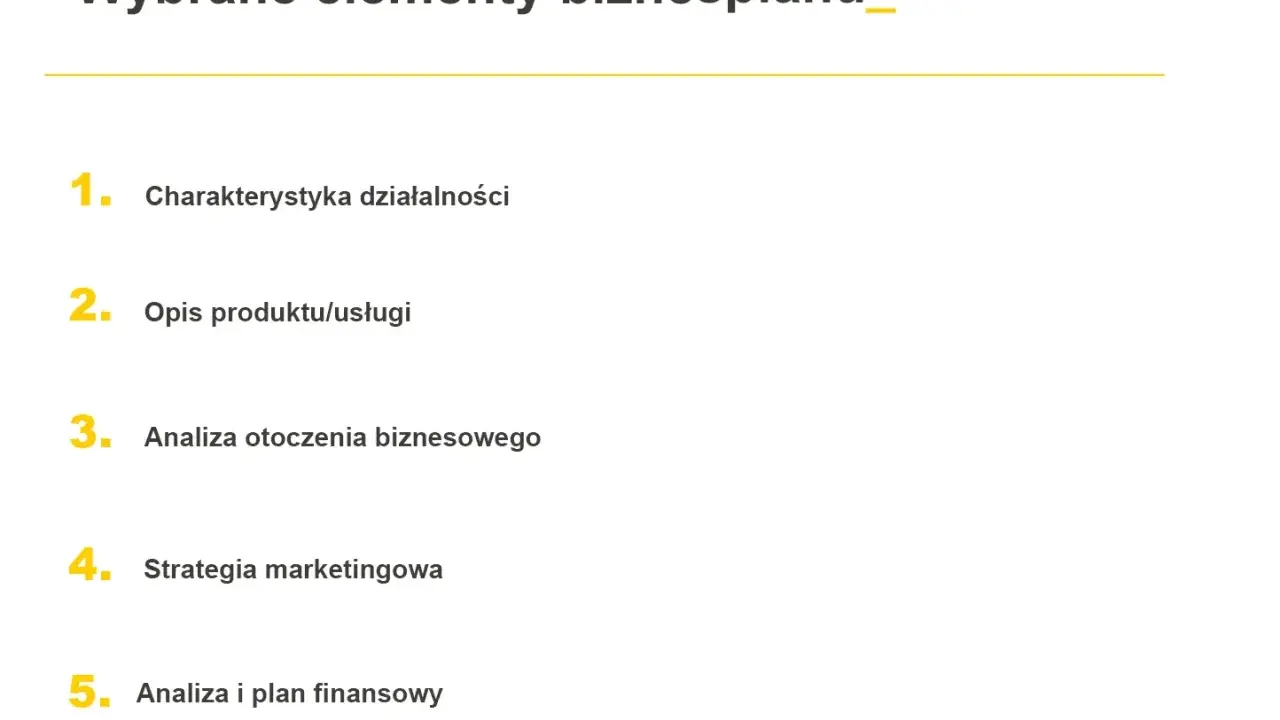 Kluczowe elementy biznesplanu: charakterystyka działalności, opis produktu/usługi, analiza otoczenia, strategia marketingowa i analiza finansowa.