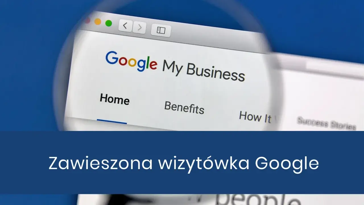Widok strony Google My Business pod lupą. Zawieszona wizytówka Google może oznaczać problemy z widocznością firmy w wyszukiwarce.