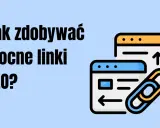 Jak zdobywać mocne linki SEO? Grafika przedstawia ikonę łańcucha symbolizującą linkowanie zewnętrzne i okna przeglądarki.