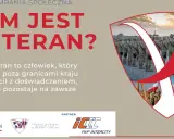 Kampania społeczna: Kim jest weteran? Weteran to człowiek, który służył poza granicami kraju. Przykłady weteranów na zdjęciach.