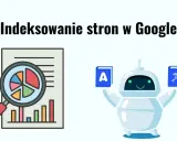Grafika ilustruje indeksowanie stron w Google. Widoczny robot trzyma książki z literą "A" i chińskim znakiem. Obok wykresy i lupa.