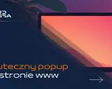 Skuteczny popup na stronie www. Jak zaprojektuj internetowe okienko pop-up, by przyciągało uwagę i konwertowało.