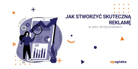 Ilustracja pokazuje kobietę analizującą dane na ekranie telefonu, symbolizującą tworzenie skutecznej kampanii w sieci wyszukiwania.