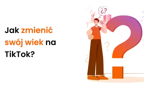Zastanawiasz się, jak zmienić wiek na TikToku? Ilustracja pokazuje mężczyznę z pytajnikiem nad głową, obok wielkiego znaku zapytania.