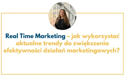 RTM co to? Kobieta w okręgu nad tekstem: "Real Time Marketing – jak wykorzystać aktualne trendy do zwiększenia efektywności działań marketingowych?".
