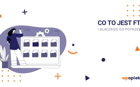 Ilustracja wyjaśnia, co to FTP i dlaczego jest potrzebne. Widzimy kobietę zarządzającą plikami na ekranie.